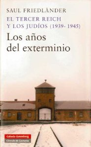 Portada de EL TERCER REICH Y LOS JUDÍOS (1939-1945). LOS AÑOS DEL EXTERMINIO