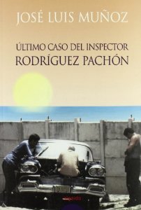 Portada del libro EL ÚLTIMO CASO DEL INSPECTOR RODRÍGUEZ PACHÓN