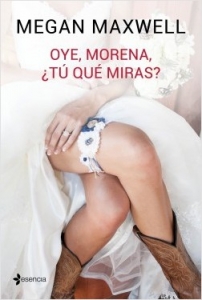 Portada del libro OYE, MORENA, ¿TÚ QUÉ MIRAS?