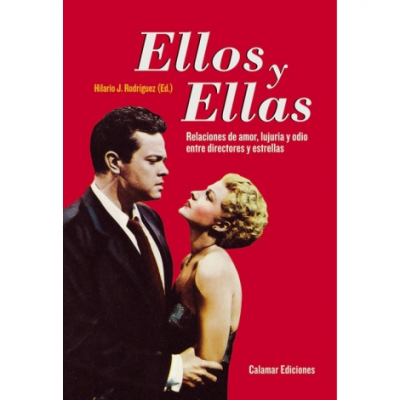 Portada del libro ELLOS Y ELLAS. RELACIONES DE AMOR, LUJURIA Y ODIO ENTRE DIRECTORES Y ESTRELLAS