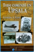 Portada del libro TODO COMENZÓ EN UPSALA