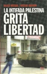 Portada del libro LA INTIFADA PALESTINA GRITA LIBERTAD