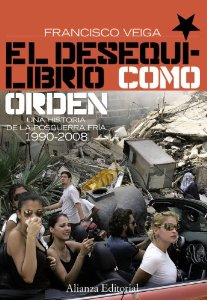 Portada del libro EL DESEQUILIBRIO COMO ORDEN. UNA HISTORIA DE LA POSGUERRA FRÍA 1990-2008