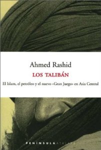Portada del libro LOS TALIBÁN. EL ISLAM, EL PETRÓLEO Y EL NUEVO GRAN JUEGO EN ASIA CENTRAL